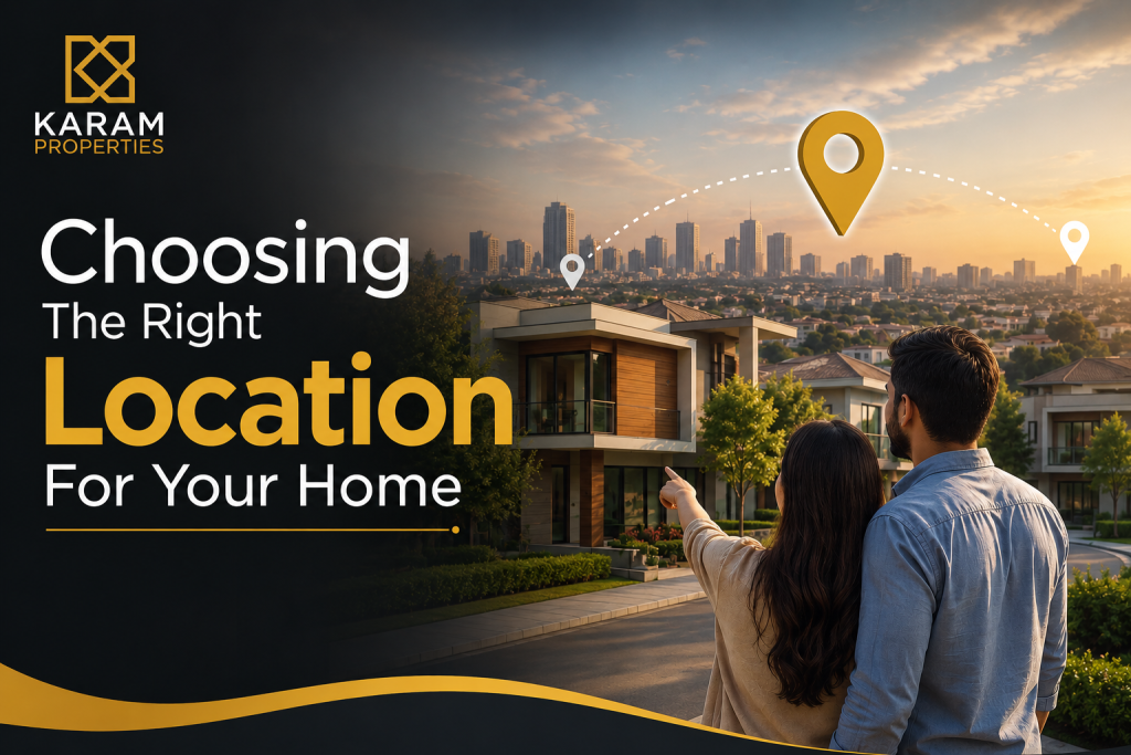 Choosing The Right Location For Your Home 4 Choosing The Right Location For Your Home